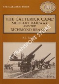 The Catterick Camp Military Railway and the Richmond Branch by LUDLAM, A.J.
